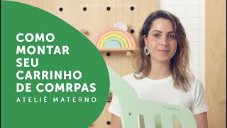 MONTAGEM |  CARRINHO DE COMPRAS INFANTIL - ATELIÊ MATERNO