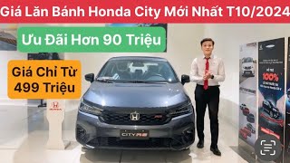 Honda City RS Giá Lăn Bánh Thấp 600 Triệu T10/2024 | Ưu Đãi Hơn 90 Triệu | Mua trả góp Honda City