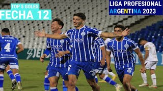 TOP 5 MEJORES GOLES FECHA 12 LIGA PROFESIONAL ARGENTINA