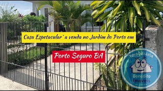 Casa Espetacular `a venda no Jardim do Porto em Porto Seguro BA