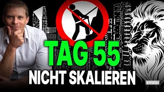 Tag 55 von 90: Warum du NICHT skalieren solltest!