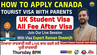 How to Apply Canada Tourist Visa With Parents | UK Student Visa | All Fee After Visa | Thursday 8pm