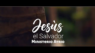 Jesús el Salvador / Ministerio Atrio