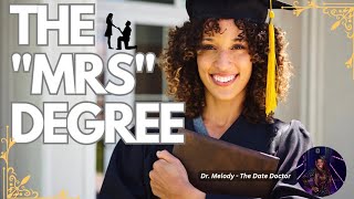 The MRS Degree: A Black Woman's Perspective, pt 1 - Dr. Melody (Date Doctor)