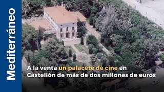 A la venta un palacete de cine en Castellón de más de dos millones de euros