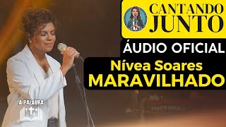 Cantando Junto - Nívea Soares - Maravilhado 2023 com Letra Legendado Video Lyric