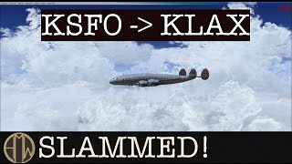 FSX A2A CONNIE - SLAMMED IN KLAX!