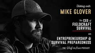 Mike Glover // Entrepreneurship & Survival Preparedness