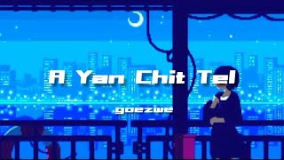 goezwe.-A Yan Chit Tel