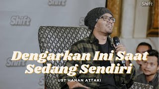 Dengarkan ini saat sedang sendiri   Ust  Tengku Hanan Attaki,