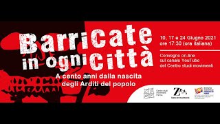 Barricate in ogni città. A cento anni dalla nascita degli arditi del popolo. Parte 2