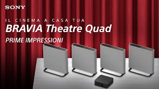 Prime impressioni di BRAVIA Theatre Quad