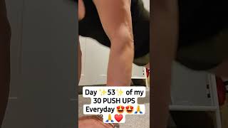 Day ✨️53✨️ of my 30 PUSH UPS Everyday 😍😍🙏🙏❤️