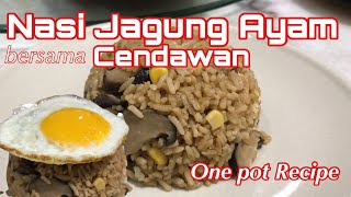 Nasi Jagung Ayam bersama Cendawan One pot recipe chinese style ..