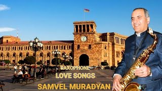 Armenian music.Հայկական երգերի հավաքածու.2023 ,Samvel Muradyan.Saxophone.