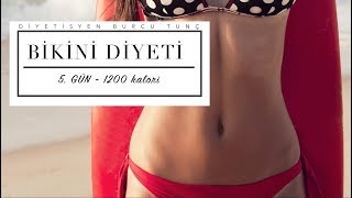 Bikini Diyeti 5. Gün - 1200 kalorilik Diyet Listesi