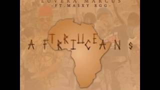 Luvera Marcus ft Masxy RGG - True Africans - Produced by Rheebongs Studio & PitBull Studio[Riddims]