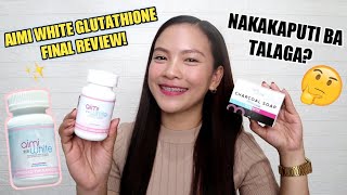 AIMI WHITE GLUTATHIONE FINAL REVIEW | THE TRUTH | NAKAKAPUTI BA O SIKAT LANG?