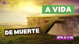 De muerte a vida | Ef. 2:1-10 | La Vid Iglesia Cristiana