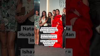 Natasha Poonawalla Husband = Richest Man in Healthcare!Isha Ambani father = Richest Man in Asia!