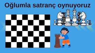 Oğlum ile satranç oynuyorum