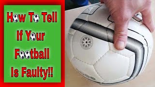 How To Tell If Your Football Is Faulty