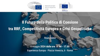 Il Futuro della Politica di Coesione tra RRF, Competitività Europea e Crisi Geopolitiche