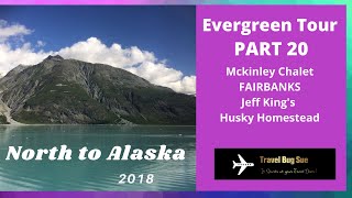 ALASKA/CANADA An Evergreen Tour. PART 20- Fairbanks