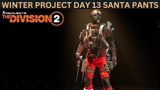 The Division 2 - THE WINTER PROJECT DAY 13 SANTA PANTS!