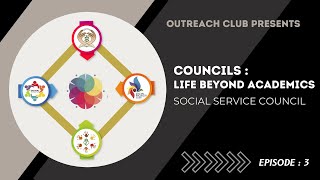 Councils: Life Beyond Academics | Episode 03 | SSC | Outreach Club, IIT (BHU) Varanasi