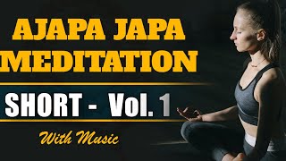 AJAPA JAPA MEDITATION | 15 Min Deep AJAPA JAPA MEDITATION | SO-HAM MEDITATION | SHORT -1| With Music