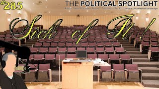 #285 | Sick of It! | The Political Spotlight