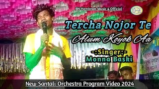 Tercha Nojor Te || Munna Baski || New Santali Orchestra program video song 2024