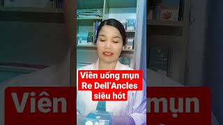 Viên uống mụn Re Dell’ Ancles siêu hót!!!