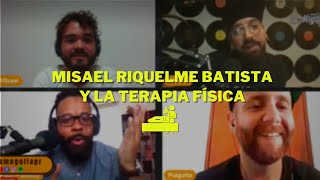 Misael Riquelme Batista y la Terapia Física | La Mogolla #23