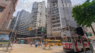 [8K Hong Kong] Wan Chai Ferry Pier to Admiralty