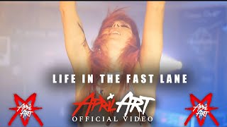 APRIL ART - LIFE IN THE FAST LANE (Official Music Video)