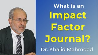 What is an Impact Factor Journal? [Urdu/Hindi] | Dr. Khalid Mahmood