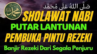 SHALLALLAHU ALA MUHAMMAD SHOLAWAT PEMBUKA PINTU REZEKI MUSTAJAB, SHOLAWAT JIBRIL MERDU PENENANG HATI