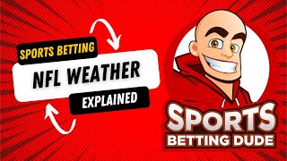 NFL Betting Weather - GET AN EDGE ON YOUR FOOTBALL BETS