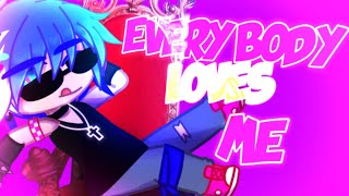 EveryBody Loves Me meme || 🎉🎉BIRTHDAY SPECIAL yey🎉🎉 || [Gacha Club]