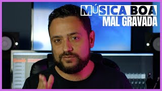 MÚSICA BOA Mal gravada continua sendo Boa?