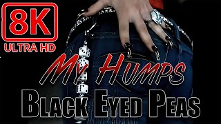 The Black Eyed Peas  *  My Humps  *  8K UHD