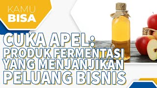 CUKA APEL: PRODUK FERMENTASI YANG MENJANJIKAN PELUANG BISNIS