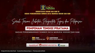 Serah Terima Jabatan, Pengantar Tugas dan Pelepasan Pimpinan Tinggi Pratama BPSDM Hukum dan HAM