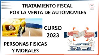 VENTA DE AUTOMOVIL | TRATAMIENTO FISCAL CURSO 2023