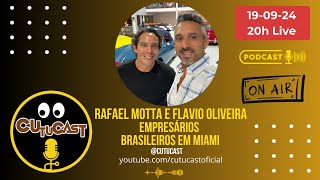 FLAVIO OLIVEIRA E RAFAEL MOTTA - EMPRESARIOS EM MIAMI - CUTUCAST MIAMI EDITION - 2024 - COMPLETO