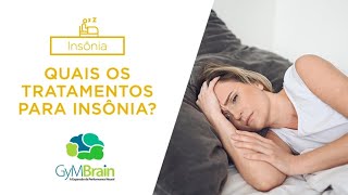 INSÔNIA - Quais os tratamentos para Insônia ?