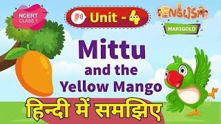 Mittu and the Yellow Mango - हिंदी Explanation - Word Meanings - Marigold Unit 4 - NCERT Class 1