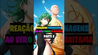 Reação de Personagens ao Ver o Poder de Saitama (PARTE 2) #onepunchman #anime #saitama